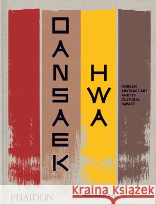 Dansaekhwa Yeon Shim Chung 9781838668518 Phaidon Press Ltd