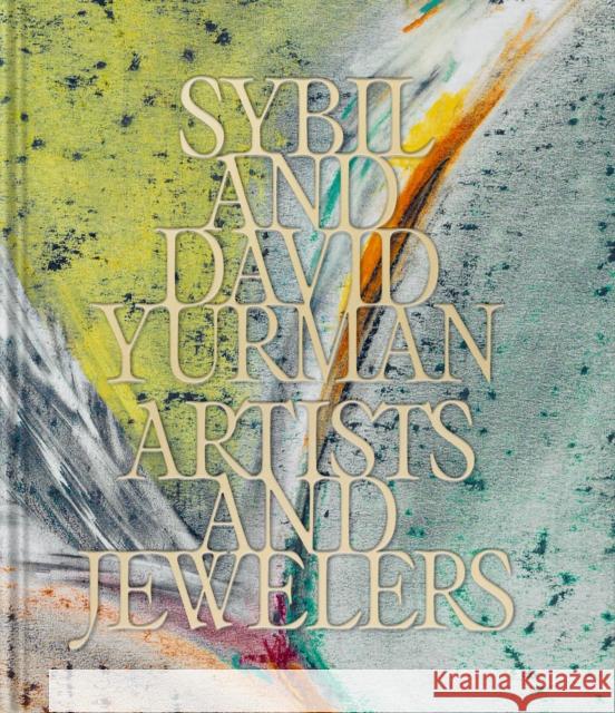 Sybil and David Yurman: Artists and Jewelers Yurman, David 9781838669058 Phaidon Press Ltd