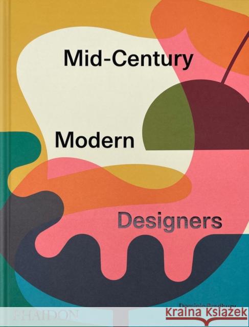 Mid-Century Modern Designers Dominic Bradbury 9781838669270 Phaidon Press