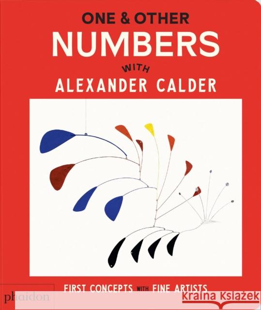 One & Other Numbers: with Alexander Calder Phaidon Editors 9781838669614 Phaidon Press