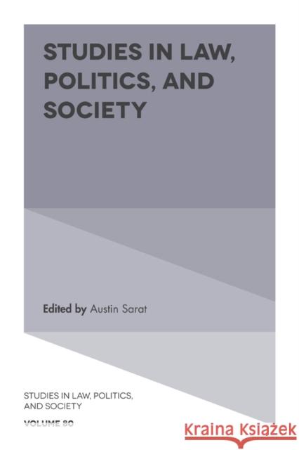 Studies in Law, Politics, and Society Austin Sarat 9781838670597 Emerald Publishing Limited