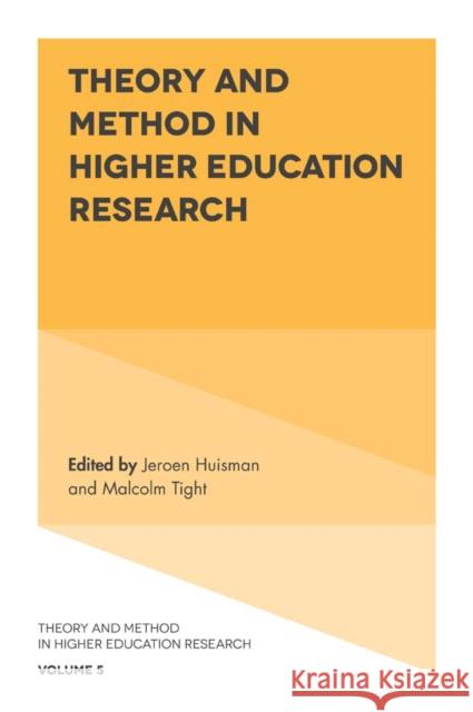 Theory and Method in Higher Education Research Jeroen Huisman Malcolm Tight 9781838678425