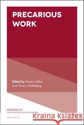 Precarious Work Arne L. Kalleberg Steven Vallas 9781838679217