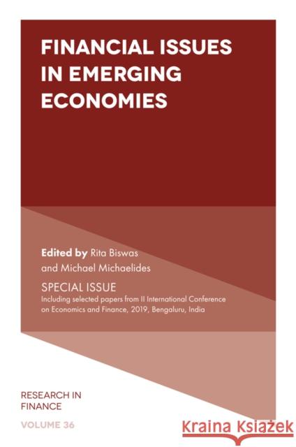 Financial Issues in Emerging Economies: Special Issue Including Selected Papers from II International Conference on Economics and Finance, 2019, Benga Biswas, Rita 9781838679606 Emerald Publishing Limited