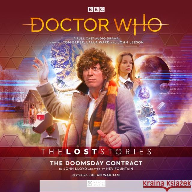 Doctor Who - The Lost Stories 6.2 The Doomsday Contract Howard Carter, Ryan Aplin, John Lloyd, Nev Fountain, Nicholas Briggs, Tom Baker, Lalla Ward, John Leeson 9781838682323