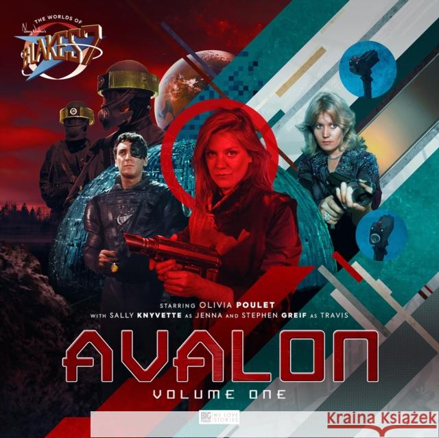 The Worlds of Blake's 7 - Avalon Volume 01 Steve Lyons, Gary Russell, Trevor Baxendale, Nigel Fairs, David Roocroft, Simon Power, John Ainsworth, Olivia Poulet 9781838685980 Big Finish Productions Ltd