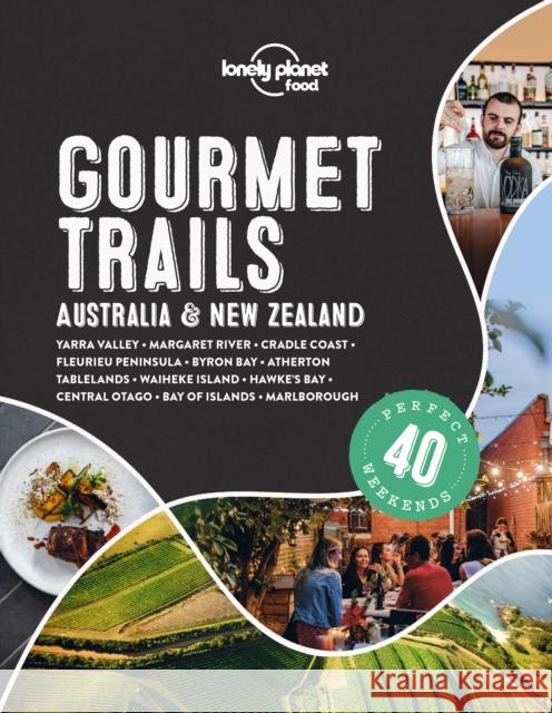 Lonely Planet Gourmet Trails - Australia & New Zealand Food 9781838691028