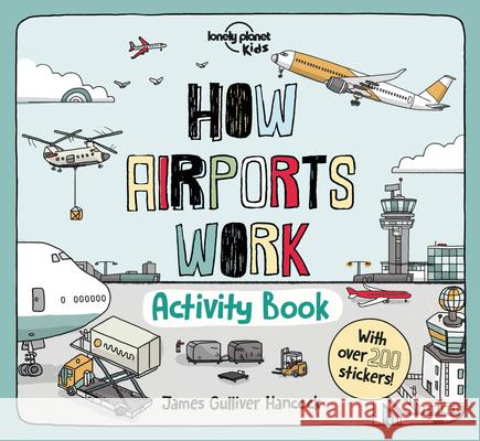 Lonely Planet Kids How Airports Work Activity Book 1 Kids, Lonely Planet 9781838691066 Lonely Planet Kids
