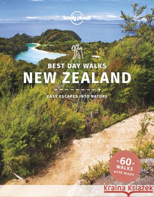 Lonely Planet Best Day Walks New Zealand Peter Dragicevich 9781838691219