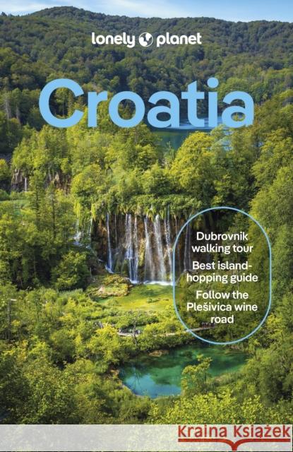 Lonely Planet Croatia Lonely Planet 9781838693510 Lonely Planet Global Limited