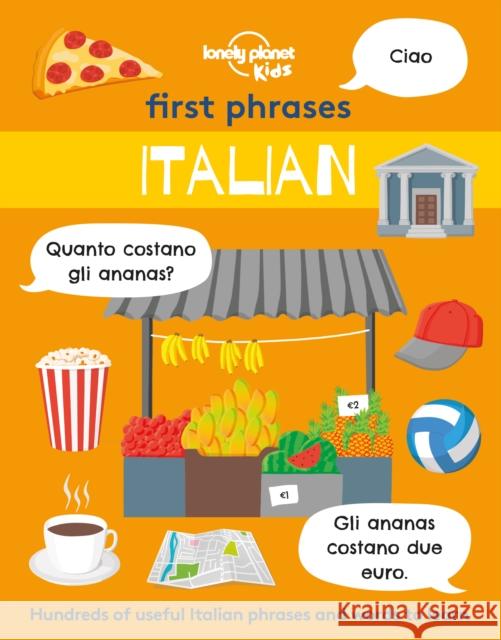 Lonely Planet Kids First Phrases - Italian Lonely Planet Kids 9781838694180 Lonely Planet Global Limited