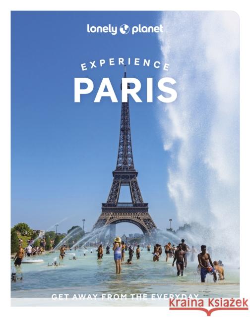 Lonely Planet Experience Paris Danette St Onge 9781838694791 Lonely Planet Global Limited