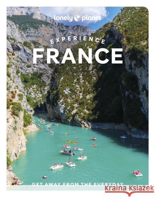 Lonely Planet Experience France Ashley Parsons 9781838694883