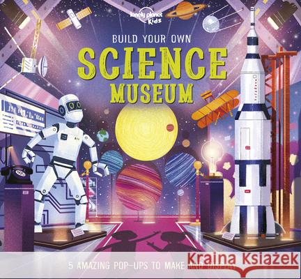 Lonely Planet Kids Build Your Own Science Museum 1 Hirschmann, Kris 9781838694982 Lonely Planet