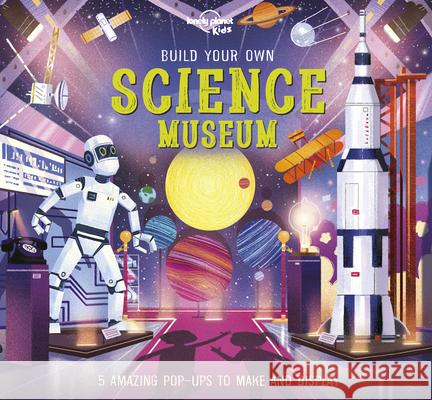 Lonely Planet Kids Build Your Own Science Museum 1 Hirschmann, Kris 9781838694982