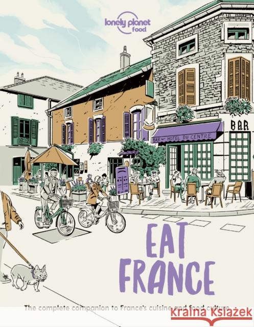 Lonely Planet Eat France Food 9781838695170 Lonely Planet Global Limited