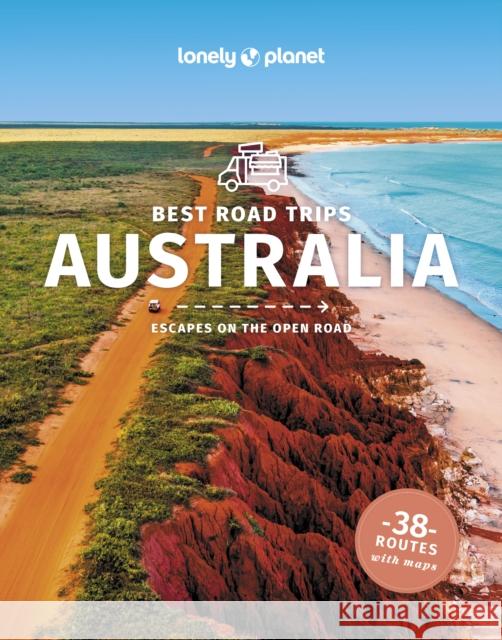 Lonely Planet Best Road Trips Australia Anna Kaminski 9781838696719 Lonely Planet