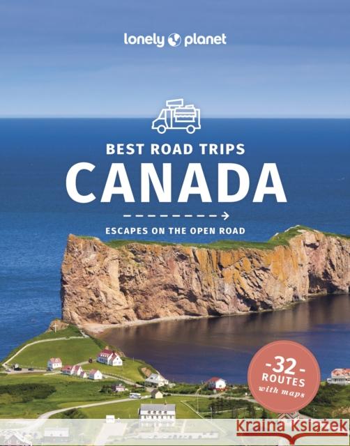 Lonely Planet Best Road Trips Canada Adam Karlin 9781838697082