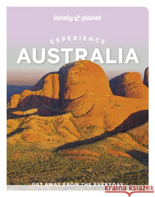 Lonely Planet Experience Australia Josh West 9781838697419 Lonely Planet Global Limited