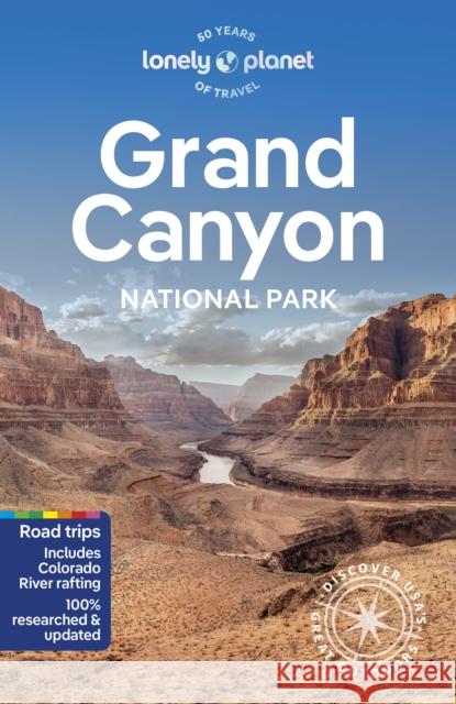 Lonely Planet Grand Canyon National Park Christopher Pitts 9781838697877 Lonely Planet Global Limited