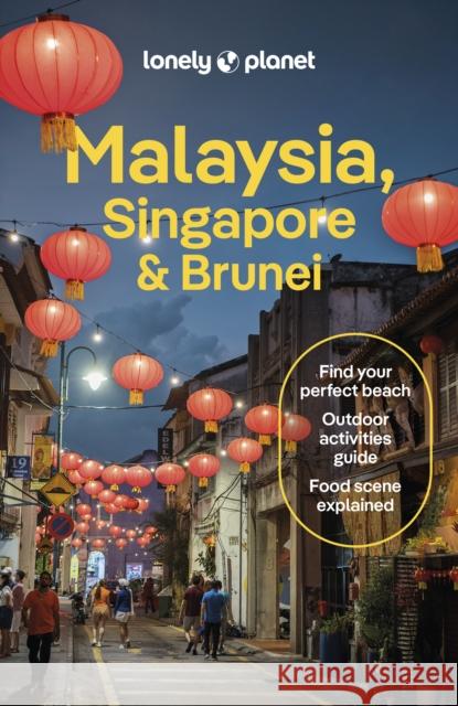 Lonely Planet Malaysia, Singapore & Brunei: Detailed Itineraries | Travel Like a Local | Insider Tips | Covers Kuala Lumpur, Penang, Langkawi, Sabah, and more Ria de Jong 9781838698256 Lonely Planet Global Limited