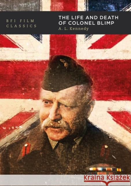 The Life and Death of Colonel Blimp A. L. Kennedy 9781838719104 British Film Institute