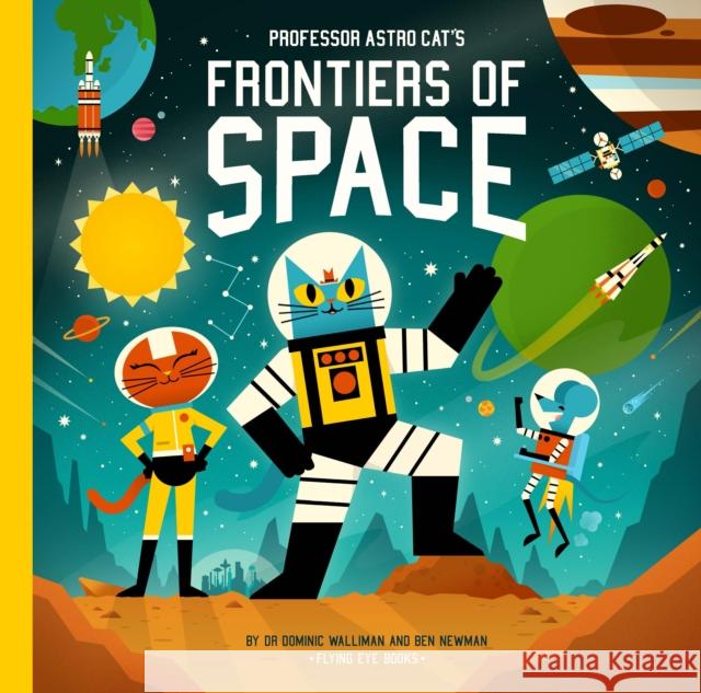 Professor Astro Cat's Frontiers of Space Dominic Walliman 9781838740702