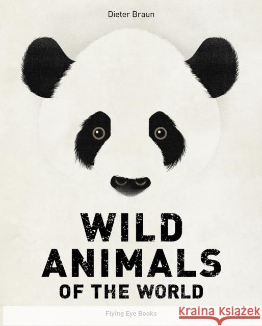 Wild Animals of the World Dieter Braun 9781838741143