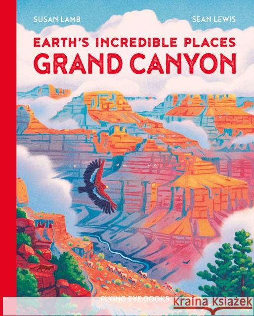 Grand Canyon Susan Lamb 9781838741600 Flying Eye Books