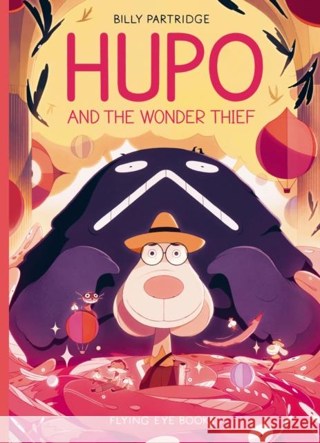 Hupo and the Wonder Thief Billy Partridge 9781838741624 Nobrow Press