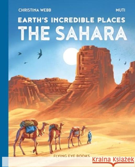 Sahara Christina Webb 9781838741808 Flying Eye Books