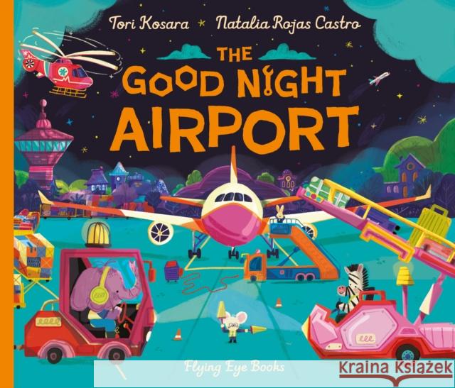 The Good Night Airport Tori Kosara 9781838742447