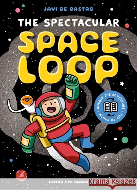 The Spectacular Space Loop Javi De Castro 9781838743550 Nobrow Press