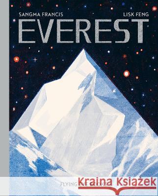 Earth\'s Incredible Places: Everest Sangma Francis Lisk Feng 9781838748685 Nobrow Press