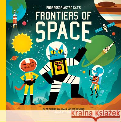 Professor Astro Cat's Frontiers of Space Dominic Walliman Ben Newman 9781838749873