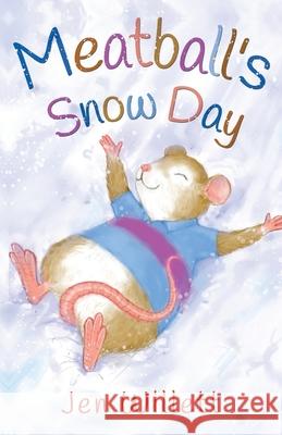 Meatball's Snow Day Jen Willett 9781838750084 Pegasus Elliot Mackenzie Publishers