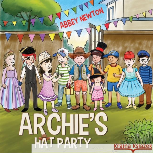 Archie's Hat Party Abbey Newton 9781838750770 Pegasus Elliot Mackenzie Publishers