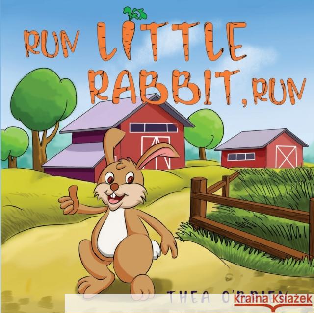 Run Little Rabbit, Run Thea O'Brien 9781838751067