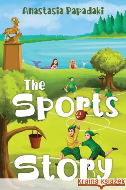 The Sports Story Anastasia Papadaki 9781838751357 Pegasus Elliot Mackenzie Publishers