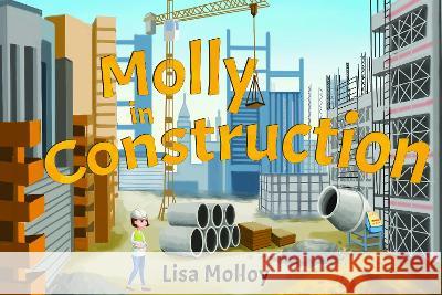 Molly in Construction Lisa Molloy 9781838751449