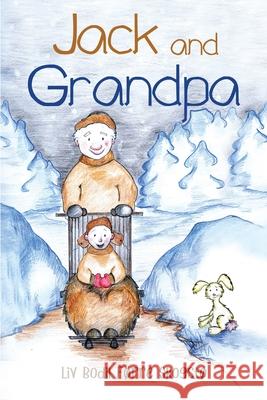 Jack and Grandpa Liv Bodil Forre Skogsto 9781838752453 Pegasus Elliot Mackenzie Publishers