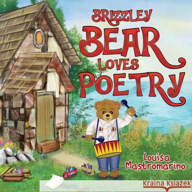 Brizzley Bear Loves Poetry Louisa Mastromarino 9781838752828 Pegasus Elliot Mackenzie Publishers