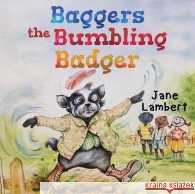 Baggers the Bumbling Badger Jane Lambert 9781838753351