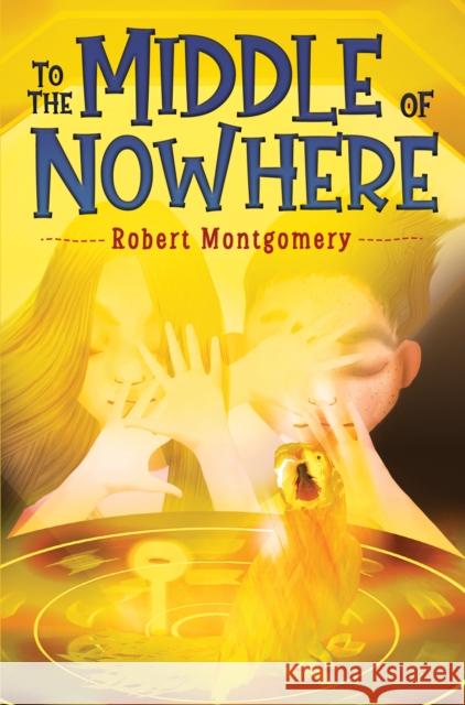 To the Middle of Nowhere Robert Montgomery 9781838753870