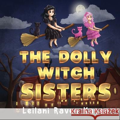 The Dolly Witch Sisters Leilani Raven Katen 9781838754051
