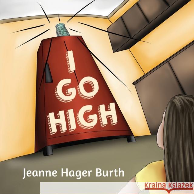 I Go High Jeanne Hager Burth 9781838754709 Pegasus Elliot Mackenzie Publishers