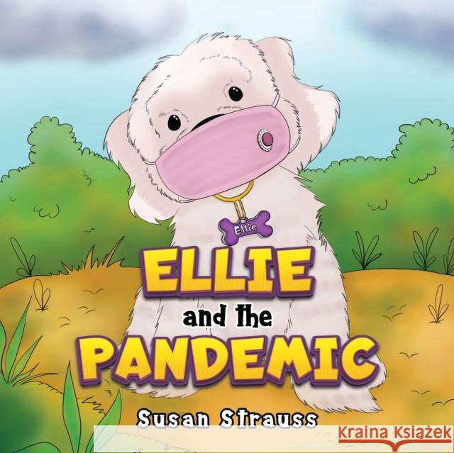 Ellie and the Pandemic Susan Strauss 9781838754778