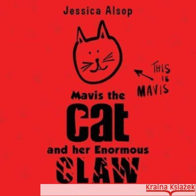 Mavis the Cat and her Enormous Claw Jessica Alsop 9781838755218 Pegasus Elliot Mackenzie Publishers