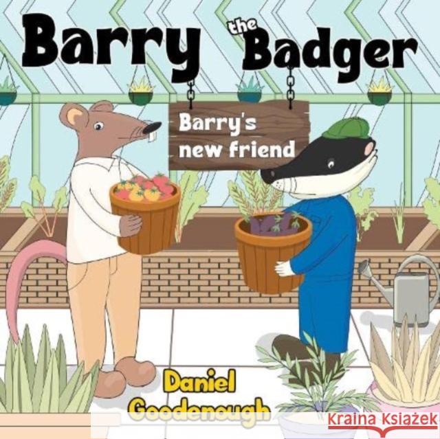 Barry the Badger - Barry's new friend Daniel Goodenough 9781838755423