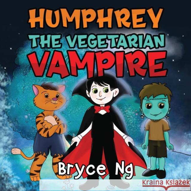 Humphrey the Vegetarian Vampire Bryce Ng 9781838755508 Pegasus Elliot Mackenzie Publishers